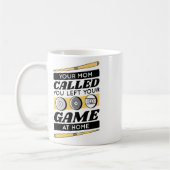 Your Mom Called You Left Your Game At Home コーヒーマグカップ (左)