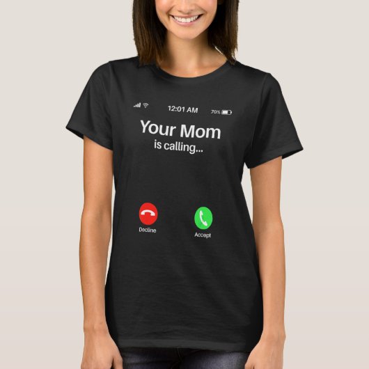 Your Mom Is Calling Your Mom Is Calling Tシャツ (正面)