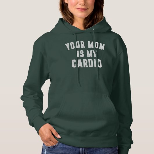 Your Mom Is My Cardio  パーカ (正面)