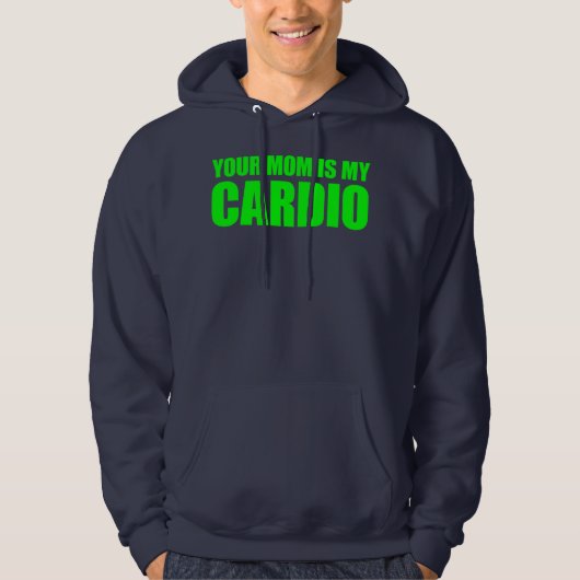 Your Mom Is My Cardio Funny Saying  パーカ (正面)