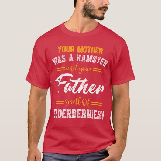 Your Mother Was a Hamster Your Father Smelt friend Tシャツ (正面)