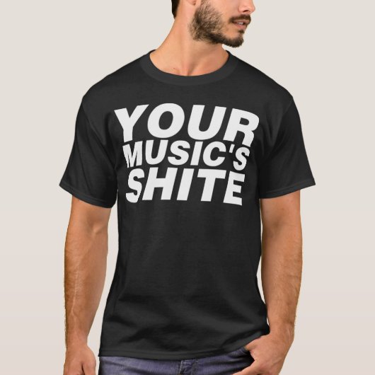 Your Musics Shite girl gift Tシャツ (正面)