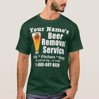 Your Name s Beer Removal Service Pains Pinchers Ke Tシャツ