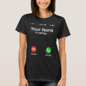 Your Nana Is Calling Decline Or Accept Happy Grand Tシャツ (正面)