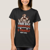 Your Only Competition Is Yourself Tシャツ (正面)