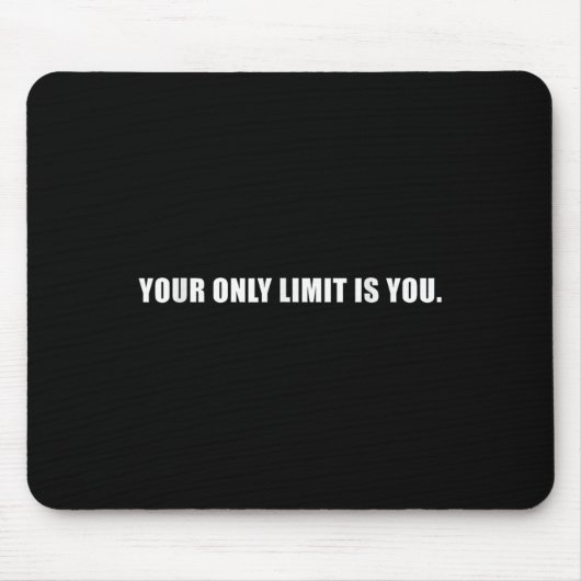 Your Only Limit Is You Insrational Motivational Sl マウスパッド (正面)
