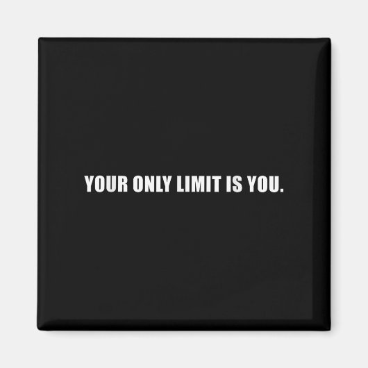 Your Only Limit Is You Insrational Motivational Sl マグネット (正面)