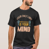 Your Only Limit Is Your Mind So Don't Give Up 2 Tシャツ (正面)