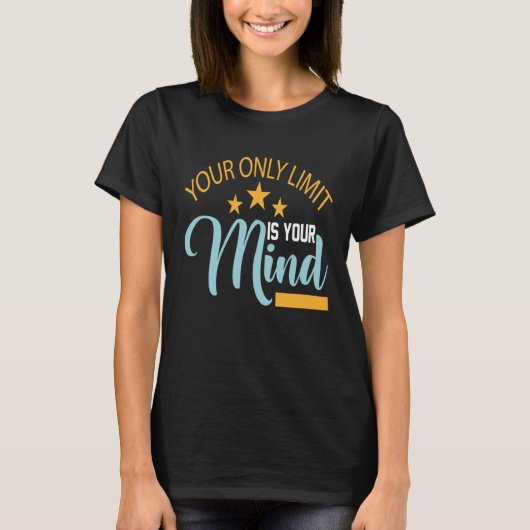 Your Only Limit Is Your Mind So Don't Give Up 3 Tシャツ (正面)
