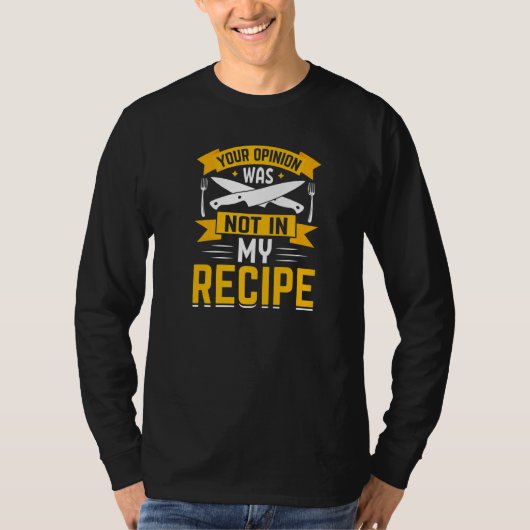 Your Opinion was Not in My Recipe, food Premium Tシャツ (正面)