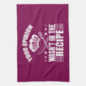 Your Opinion Wasn't in the Recipe Funny Saying キッチンタオル (縦)