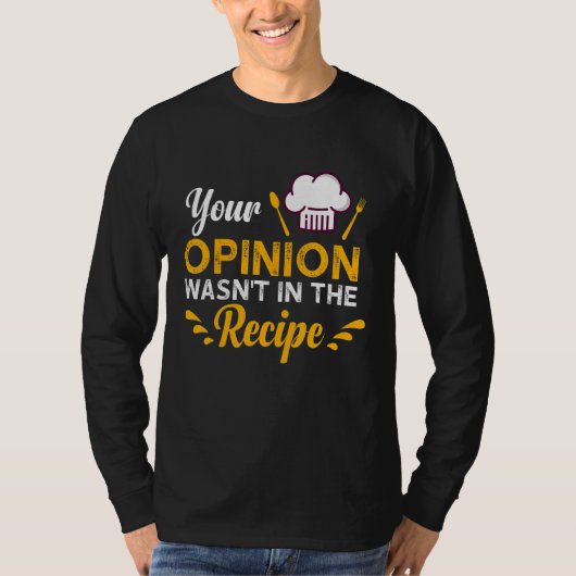 Your Opinion Wasn't In The Recipe Taste Of Local F Tシャツ (正面)