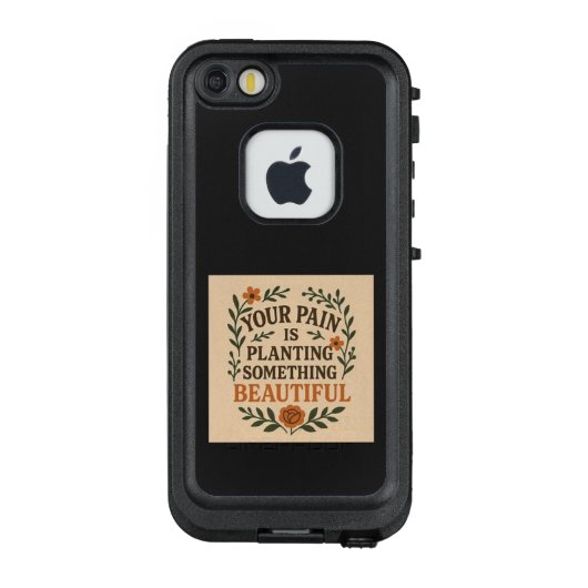 Your Pain is Planting Something Beautiful LifeProof iPhoneケース (裏面)