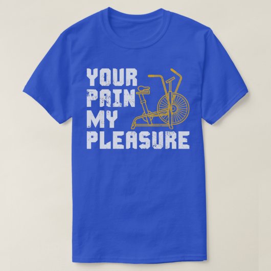 Your pain My Pleasure Assault Bike Tシャツ (デザイン正面)