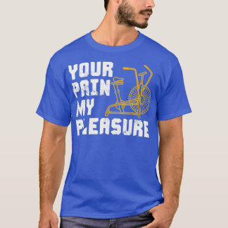 Your pain My Pleasure Assault Bike Tシャツ