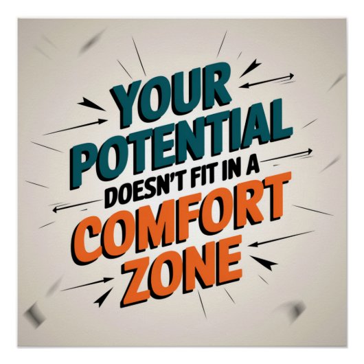 Your Potential Doesn't Fit In A Comfort Zone ポスター (正面)