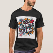 Your Potential Is Calling – Motivational Colorful  Tシャツ (正面)