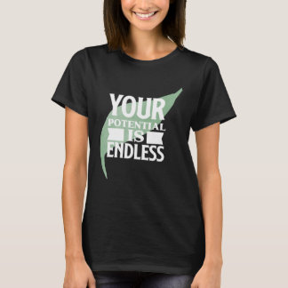 Your Potential is Endless Motivational Text Tシャツ