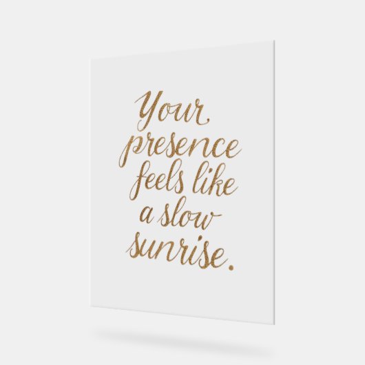 Your Presence: A Slow Sunrise アクリルサイン (傾斜)