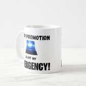 Your Promotion Is Not My Emergency Mug コーヒーマグカップ (正面左)