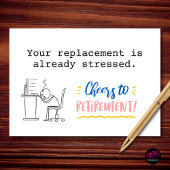 Your Replacement Is Already Stressed Retirement カード