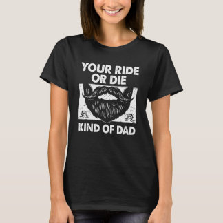 Your Ride Kind of Dad Sayings Old Man Quotes Daddy Tシャツ