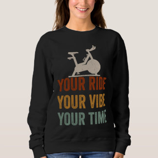 Your Ride Your Vibe Your Time Motivational Gym Spi スウェットシャツ