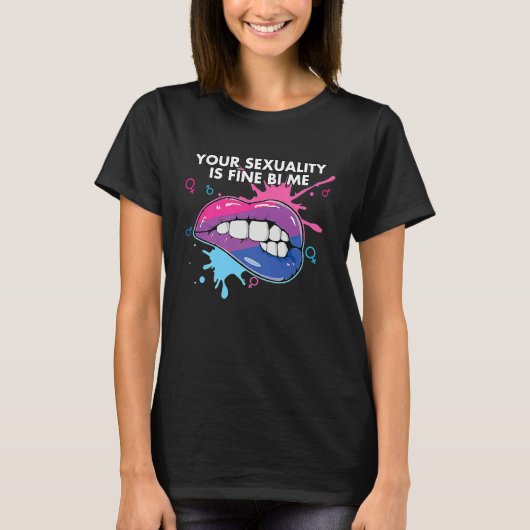 Your Sexuality Is Fine Bi Me Bisexual Bisexuality Tシャツ (正面)