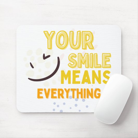 Your Smile Means Everything Mousepad マウスパッド (マウス)