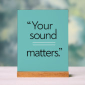 Your Sound Matters オプション2 アクリルサイン (ニュートラル)