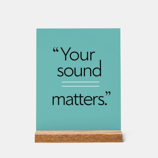 Your Sound Matters オプション2 アクリルサイン (正面)