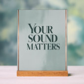 Your Sound Matters オプション3 アクリルサイン (ニュートラル)