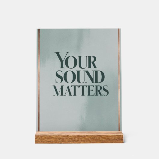 Your Sound Matters オプション3 アクリルサイン (正面)