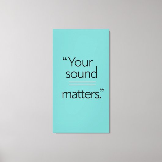 Your Sound Matters 2 キャンバスプリント (正面)