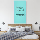 Your Sound Matters 2 キャンバスプリント (インサイチュ (寝室))