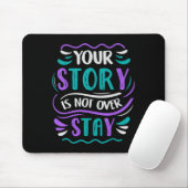 Your Story Is Not Over Stay  マウスパッド (マウス)