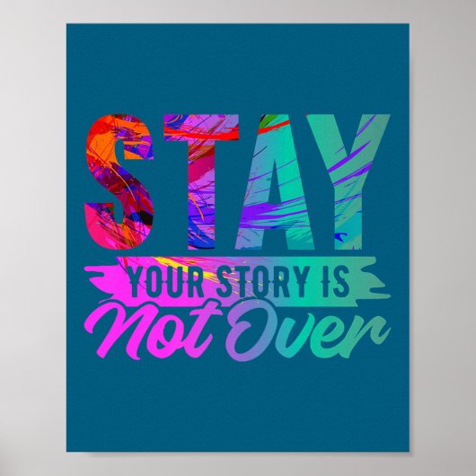 Your Story Is Not Over Stay Shirt Suicide Preventi ポスター (正面)