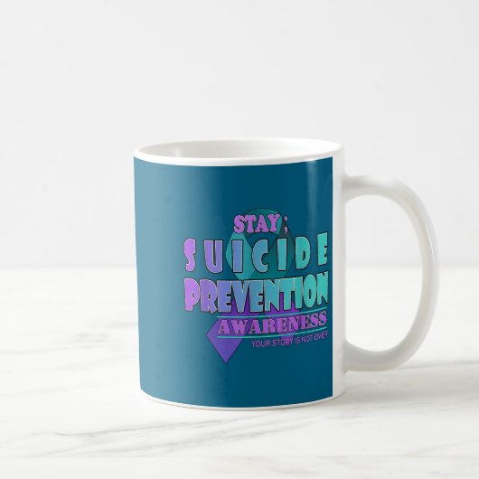 Your Story Is Not Over Stay Suicide Prevention Awa コーヒーマグカップ (右)