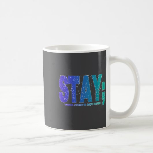 Your Story Is Not Over Stay Suicide Prevention Awa コーヒーマグカップ (右)