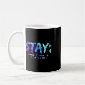 Your Story Is Not Over Stay Suicide Prevention Awa コーヒーマグカップ (左)