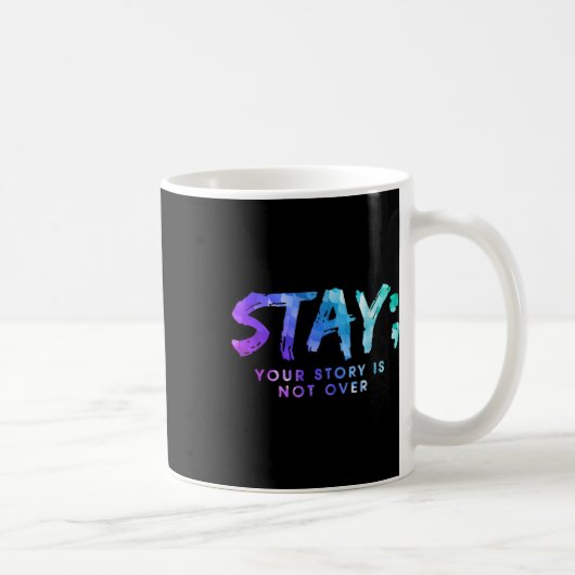 Your Story Is Not Over Stay Suicide Prevention Awa コーヒーマグカップ (右)