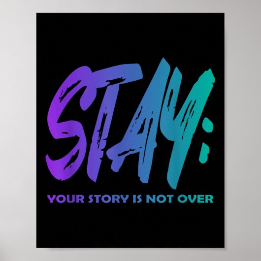 Your Story Is Not Over Stay Suicide Prevention Awa ポスター (正面)