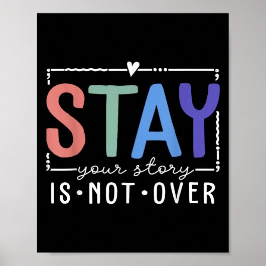 Your Story Is Not Over Stay Suicide Prevention Awa ポスター (正面)