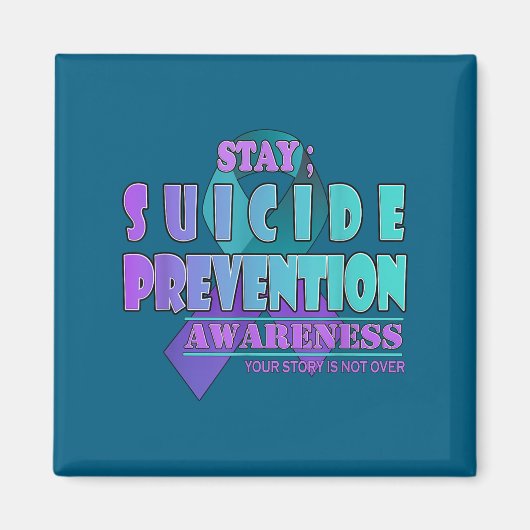 Your Story Is Not Over Stay Suicide Prevention Awa マグネット (正面)