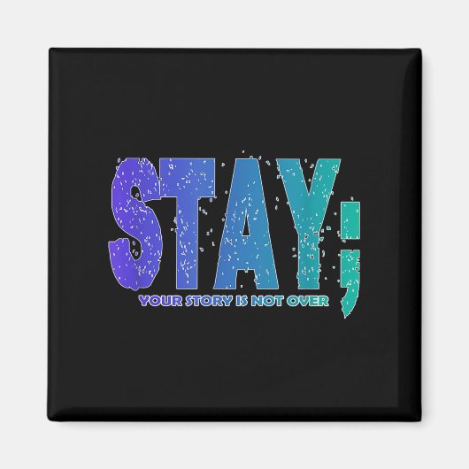 Your Story Is Not Over Stay Suicide Prevention Awa マグネット (正面)