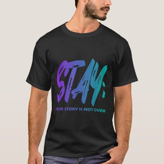 Your Story Is Not Over Stay Suicide Prevention Awa Tシャツ (正面)