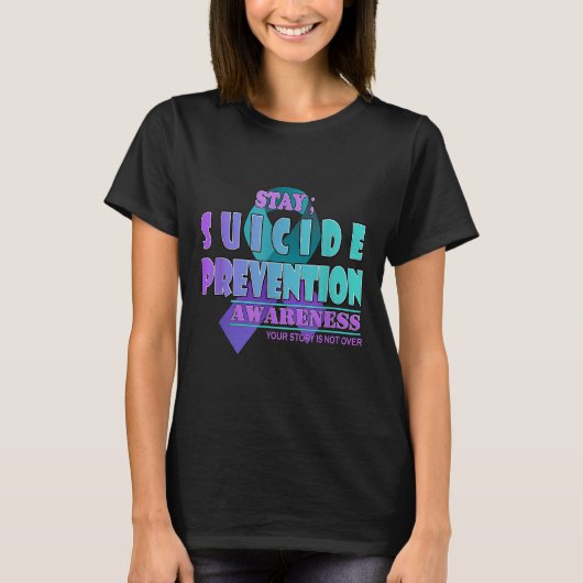 Your Story Is Not Over Stay Suicide Prevention Awa Tシャツ (正面)