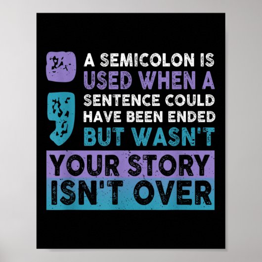Your Story Isn't Over A Semicolon Is Used Your Sto ポスター (正面)