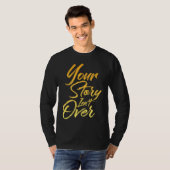 Your Story Isn't Over Hand Written Brush Stroke Le Tシャツ (正面フル)