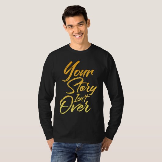 Your Story Isn't Over Hand Written Brush Stroke Le Tシャツ (正面フル)
